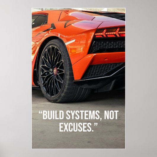 Build Systems Not Excuses Car Quote Poster (Vorne)