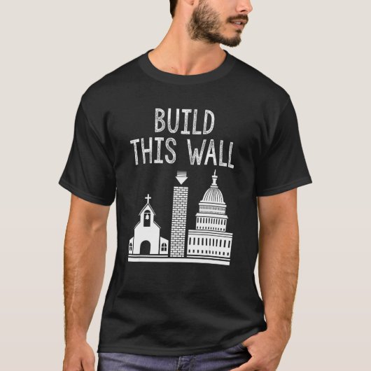 Build This Wall Ironic Separate Church And State T-Shirt (Vorderseite)
