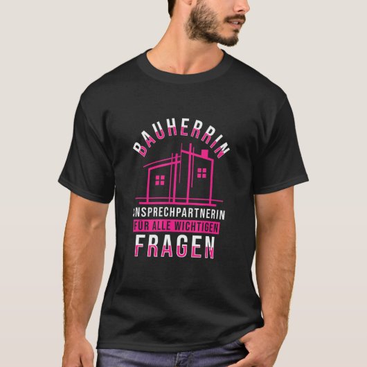 Builder   Ich Bin Die Bauherrin T-Shirt (Vorderseite)