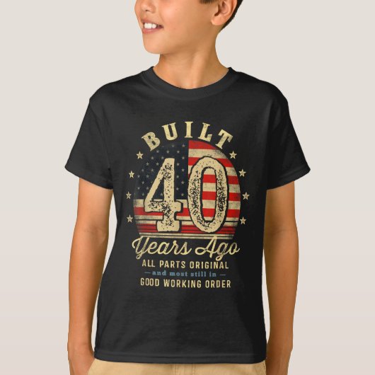 Built 40 Years Ago Funny 40th Birthday Usa Flag  T-Shirt (Vorderseite)