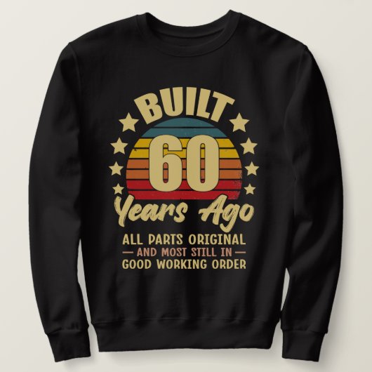 Built 60 Years Ago All Parts Original 60 Birthday Sweatshirt (Design vorne)