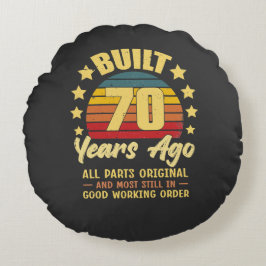 Built 70 Years Ago All Parts Original 70th Birthda Rundes Kissen