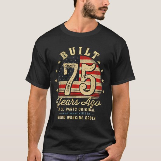 Built 75 Years Ago Funny 75th Birthday Usa Flag  T-Shirt (Vorderseite)