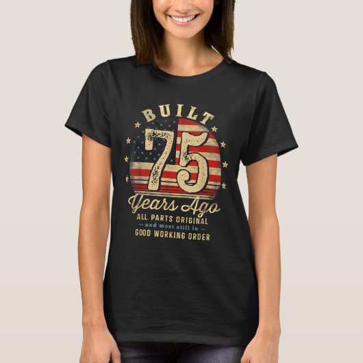 Built 75 Years Ago Funny 75th Birthday Usa Flag T-Shirt (Vorderseite)
