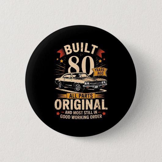 Built 80 Years Ago - Funny 80th Birthday Gift Button (Vorderseite)
