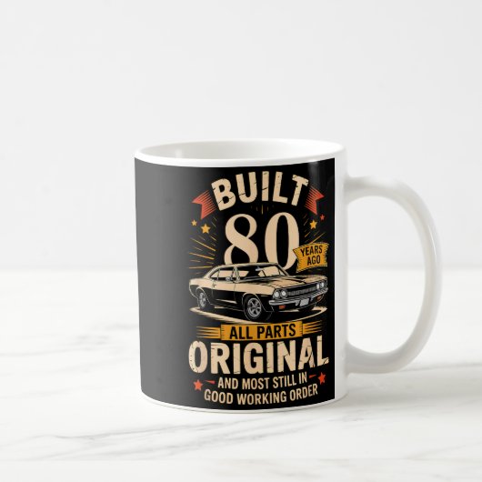Built 80 Years Ago - Funny 80th Birthday Gift Kaffeetasse (Rechts)