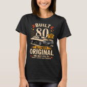 Built 80 Years Ago - Funny 80th Birthday Gift  T-Shirt (Vorderseite)