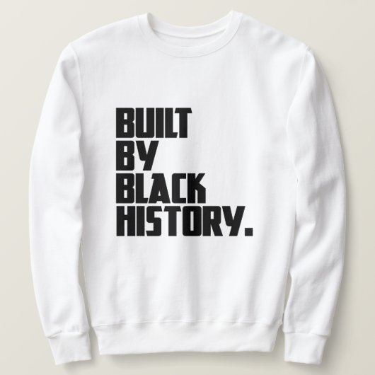 Built By Black History Sweatshirt (Design vorne)