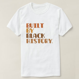 Built By Black History T-Shirt