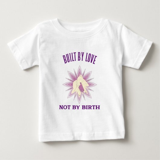 Built By Love Not By Birth Adoptive Mom Baby T-shirt (Vorderseite)