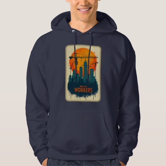 Built by Workers City Builder Labor Day Design Hoodie (Vorderseite)
