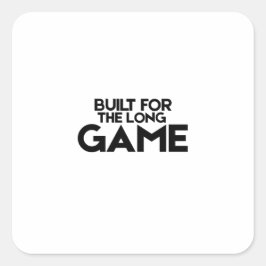 Built For The Long Game Square Sticker