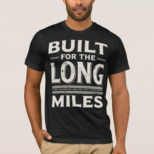 Built For The Long Miles T-Shirt (Vorderseite)