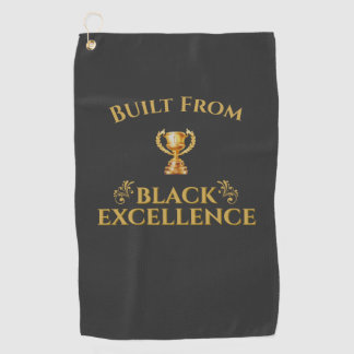 Built From Black Excellence Legacy  Golfhandtuch