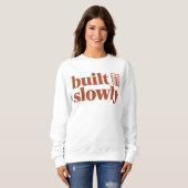 Built Slowly Minimal T-Shirt | Slow Growth & Clean Sweatshirt (Vorne ganz)