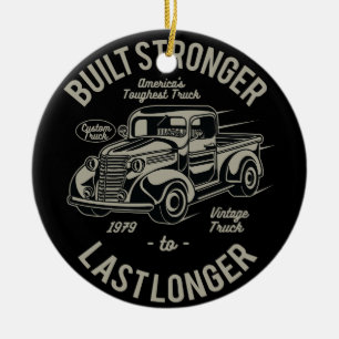 Built Stronger to Last Longer   USA Toughest Truck Keramik Ornament