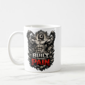 Built Through Pain Design Kaffeetasse