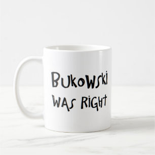 Bukowski hatte recht kaffeetasse