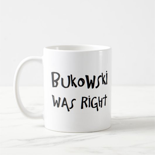 Bukowski hatte recht kaffeetasse (Links)