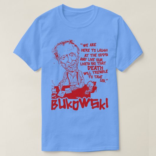 Bukowski lebt unser Leben T-Shirt (Design vorne)