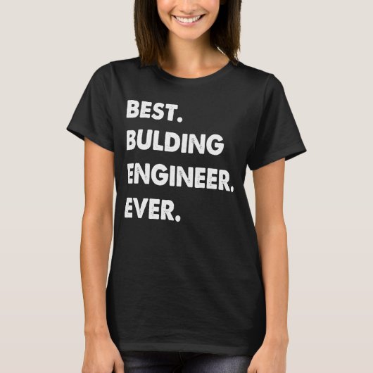Bulding Engineer Profession Best Bulding Engineer T-Shirt (Vorderseite)