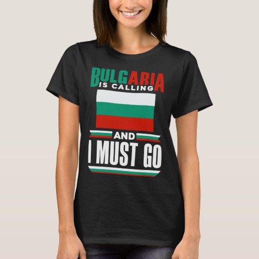 Bulgarian Bulgaria Flag Bulgaria Is Calling And I T-Shirt (Vorderseite)