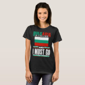 Bulgarian Bulgaria Flag Bulgaria Is Calling And I T-Shirt (Vorne ganz)