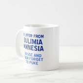 Bulimia Amnesia Funny Mug Kaffeetasse (Vorderseite Links)