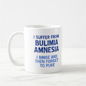 Bulimia Amnesia Funny Mug Kaffeetasse (Links)