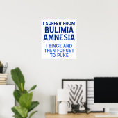 Bulimia Amnesia Funny Poster (Heimbüro)