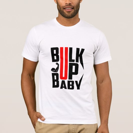 Bulk Up Baby - Cooler Motivierend Gym-T - Shirt (Vorderseite)