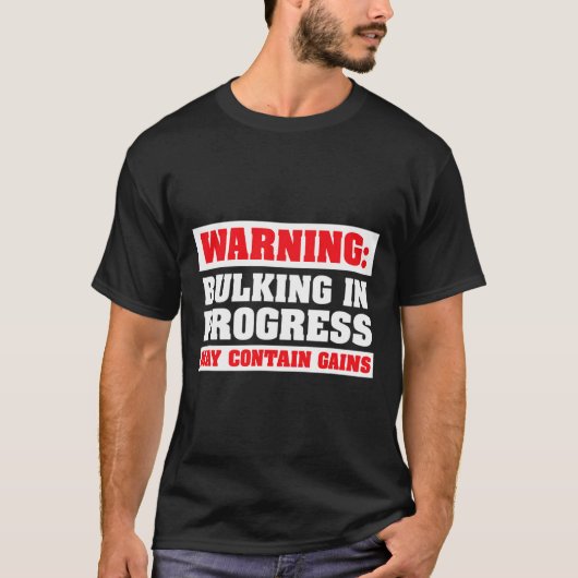 Bulking In Progress Funny Weight Lifting Bodybuild T-Shirt (Vorderseite)