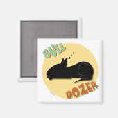 Bull Dozer Magnet (Vorderseite/Rückseite)