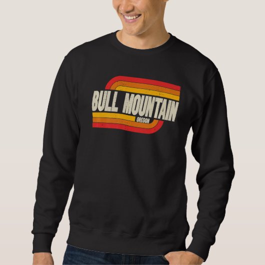 Bull Mountain Oregon oder Stadt Vintag Sweatshirt (Vorderseite)
