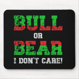 Bull or Bear I Don't Care Grunge Trader Mousepad