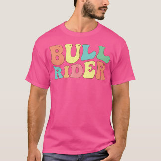 Bull Rider Bull Riding Rodeo Cowboy T-Shirt