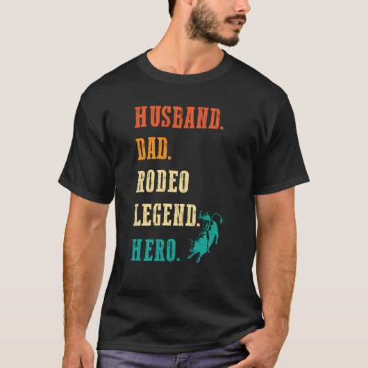 Bull Rider Husband Dad Rodeo Legend T-Shirt (Vorderseite)