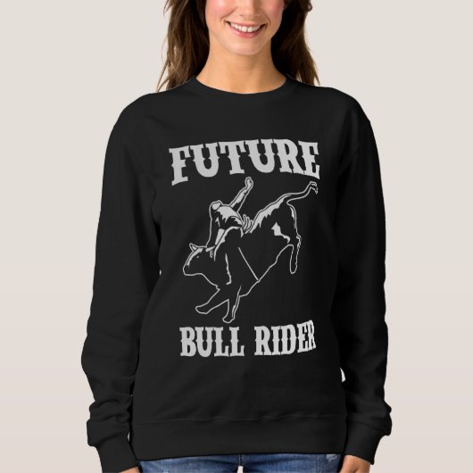 Bull Rider in Training Future Bull Rider Sweatshirt (Vorderseite)