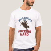 Bull Riding kackt harten, lustigen Bullrider T-Shirt (Vorderseite)