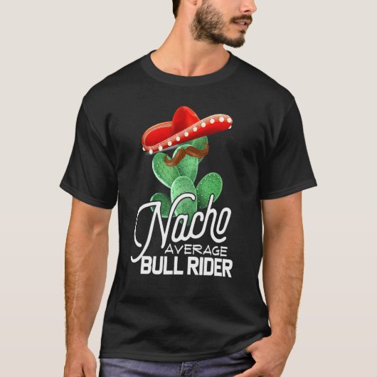 Bull Riding Nacho Average Bull Rider Cinco De Mayo T-Shirt (Vorderseite)
