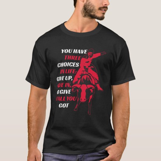 Bull Riding Rodeo Motivational Quote T-Shirt (Vorderseite)