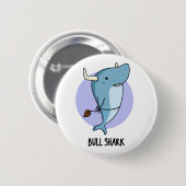 Bull Shark Funny Animal Shark Pub Button (Vorne & Hinten)