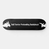Bull Terrier Dackel Skateboard (Horizontal)