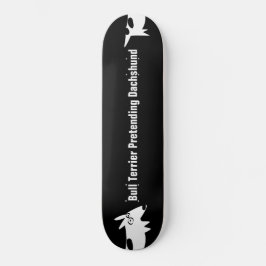 Bull Terrier Dackel Skateboard