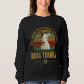 Bull Terrier Dog Breeds Pet Dogs Men Women Childre Sweatshirt (Vorderseite)