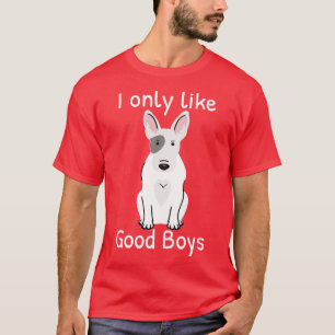 Bull Terrier Dog Lover I mag nur gute Jungs T-Shirt