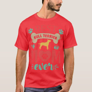 Bull Terrier Dog Mama T-Shirt