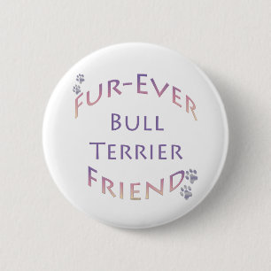 Bull Terrier Furever Button