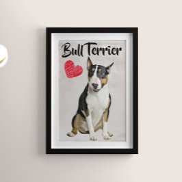 Bull Terrier Lover Poster