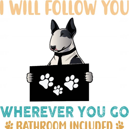 Bull Terrier Personal Stalker T-Shirt